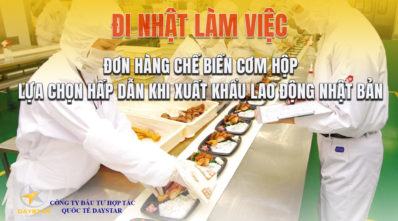 Đơn hàng Chế biến cơm hộp: Lựa chọn hấp dẫn khi xuất khẩu lao động Nhật Bản